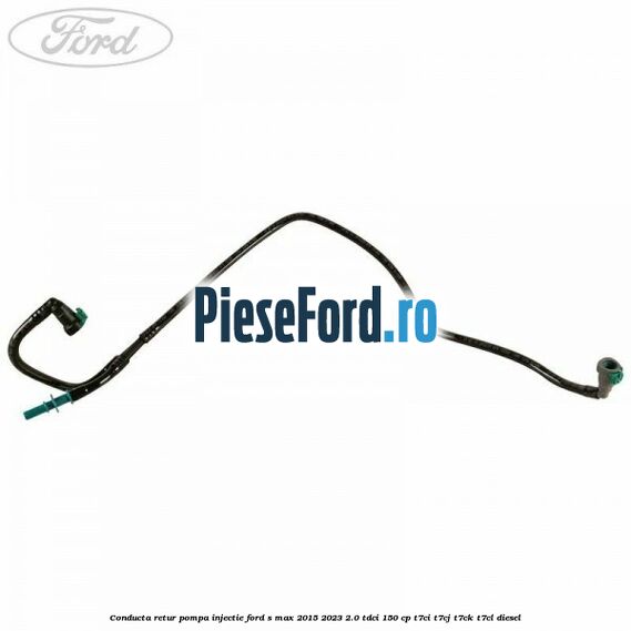 Conducta retur pompa injectie Ford S-Max 2015-2023 2.0 TDCi 150 cp T7CI, T7CJ, T7CK, T7CL diesel