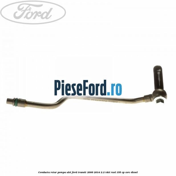 Conducta retur pompa ulei Ford Transit 2006-2014 2.2 TDCi RWD 155 cp Conducta retur pompa ulei Ford Transit 2006-2014 2.2 TDCi RWD 155 cp CVRC diesel