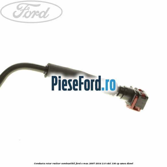 Conducta retur racitor combustibil Ford S-Max 2007-2014 2.0 TDCi 130 cp Conducta retur racitor combustibil Ford S-Max 2007-2014 2.0 TDCi 130 cp AZWA diesel