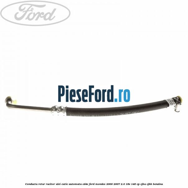 Conducta retur racitor ulei cutie automata CD4E Ford Mondeo 2000-2007 2.0 16V 146 cp CJBA, CJBB benzina