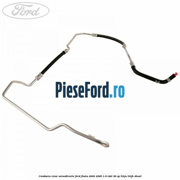 Conducta retur servodirectie Ford Fiesta 2002-2005 1.6 TDCi 90 cp HHJA, HHJB diesel