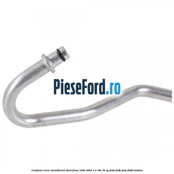 Conducta retur servodirectie Ford Focus 1998-2004 1.4 16V 75 cp Conducta retur servodirectie Ford Focus 1998-2004 1.4 16V 75 cp FXDA, FXDB, FXDC, FXDD benzina