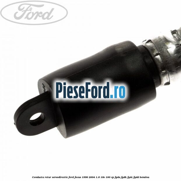 Conducta retur servodirectie Ford Focus 1998-2004 1.6 16V 100 cp FYDA, FYDB, FYDC, FYDD benzina