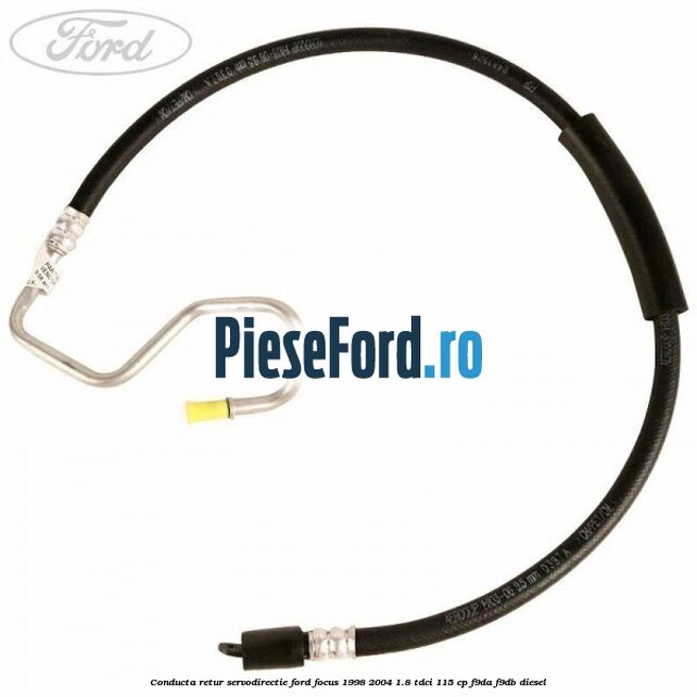 Conducta retur servodirectie Ford Focus 1998-2004 1.8 TDCi 115 cp F9DA, F9DB diesel