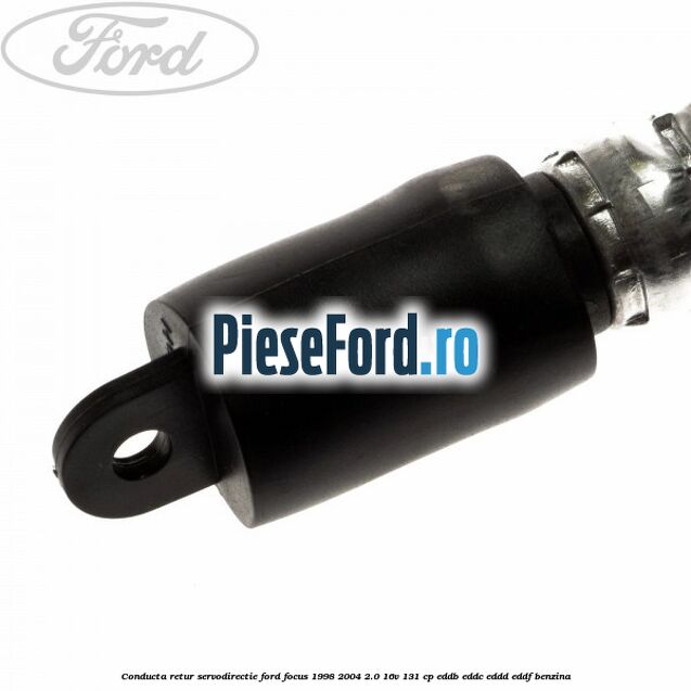Conducta retur servodirectie Ford Focus 1998-2004 2.0 16V 131 cp Conducta retur servodirectie Ford Focus 1998-2004 2.0 16V 131 cp EDDB, EDDC, EDDD, EDDF benzina
