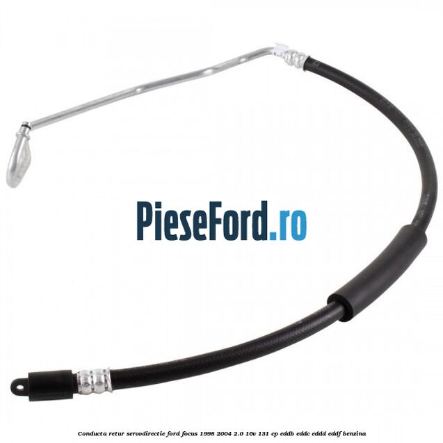 Conducta retur servodirectie Ford Focus 1998-2004 2.0 16V 131 cp EDDB, EDDC, EDDD, EDDF benzina