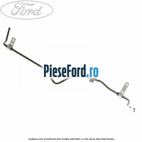Conducta retur servodirectie Ford Mondeo 2000-2007 1.8 16V 125 cp CHBA, CHBB benzina