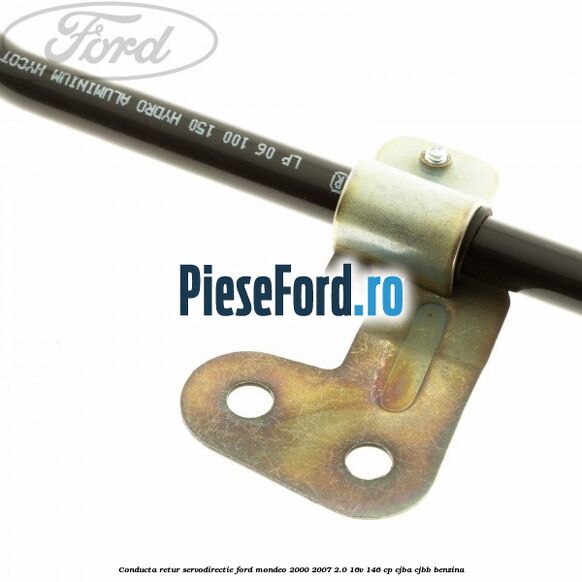 Conducta retur servodirectie Ford Mondeo 2000-2007 2.0 16V 146 cp CJBA, CJBB benzina