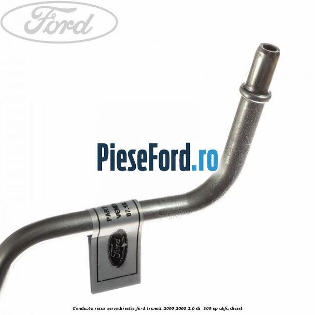 Conducta retur servodirectie Ford Transit 2000-2006 2.0 DI  100 cp ABFA diesel