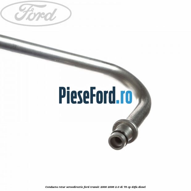 Conducta retur servodirectie Ford Transit 2000-2006 2.0 DI 75 cp Conducta retur servodirectie Ford Transit 2000-2006 2.0 DI 75 cp D3FA diesel
