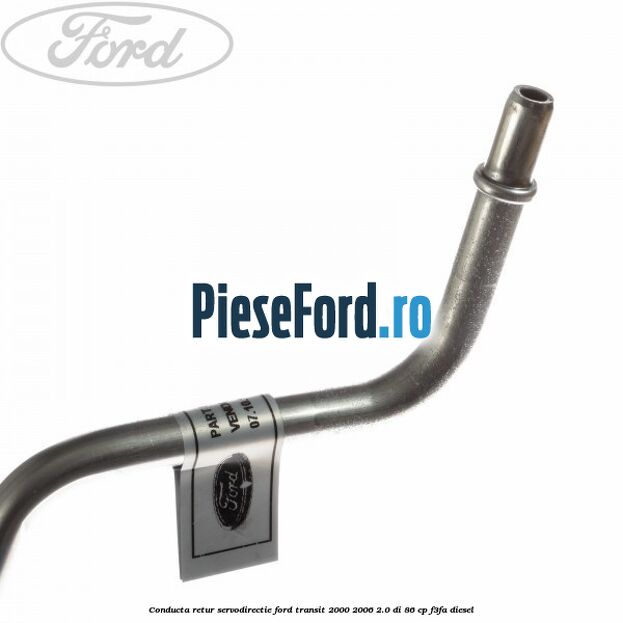 Conducta retur servodirectie Ford Transit 2000-2006 2.0 DI 86 cp F3FA diesel