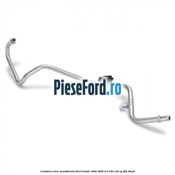Conducta retur servodirectie Ford Transit 2000-2006 2.0 TDCi 125 cp FIFA diesel