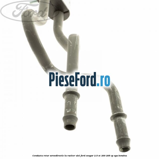 Conducta retur servodirectie la racitor ulei Ford Cougar 2.5 ST 200 205 cp SGA benzina