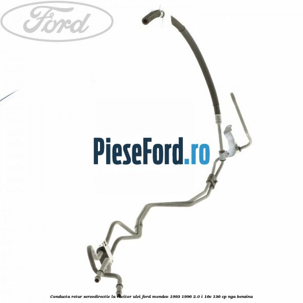 Conducta retur servodirectie la racitor ulei Ford Mondeo 1993-1996 2.0 i 16V 136 cp NGA benzina