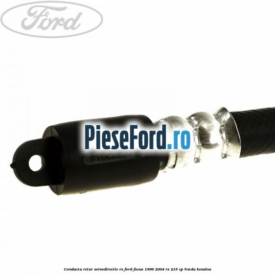 Conducta retur servodirectie RS Ford Focus 1998-2004 RS 215 cp HMDA benzina