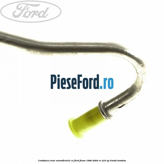 Conducta retur servodirectie RS Ford Focus 1998-2004 RS 215 cp HMDA benzina