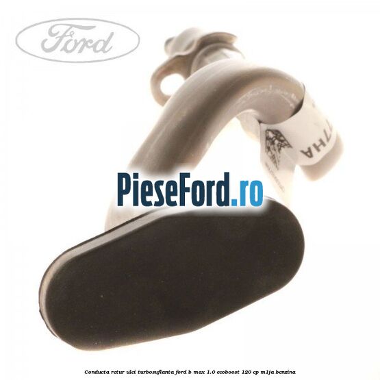 Conducta retur ulei turbosuflanta Ford B-Max 1.0 EcoBoost 120 cp M1JA benzina