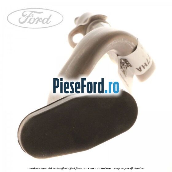 Conducta retur ulei turbosuflanta Ford Fiesta 2013-2017 1.0 EcoBoost 125 cp Conducta retur ulei turbosuflanta Ford Fiesta 2013-2017 1.0 EcoBoost 125 cp M1JE, M1JH benzina