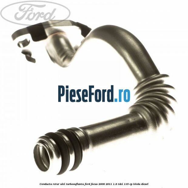 Conducta retur ulei turbosuflanta Ford Focus 2008-2011 1.8 TDCi 115 cp Conducta retur ulei turbosuflanta Ford Focus 2008-2011 1.8 TDCi 115 cp KKDA diesel