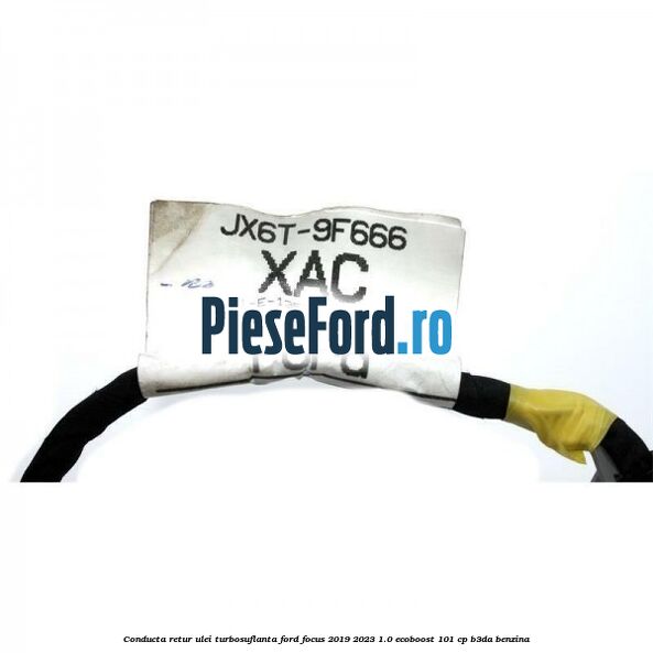Conducta retur ulei turbosuflanta Ford Focus 2019-2023 1.0 EcoBoost 101 cp B3DA benzina
