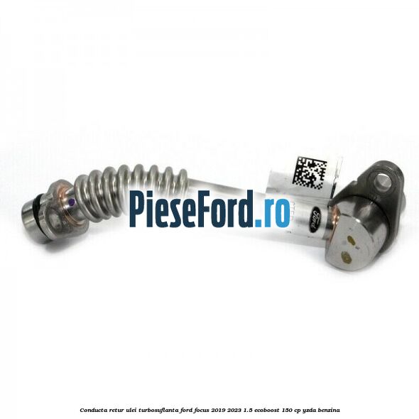 Conducta retur ulei turbosuflanta Ford Focus 2019-2023 1.5 EcoBoost 150 cp Conducta retur ulei turbosuflanta Ford Focus 2019-2023 1.5 EcoBoost 150 cp YZDA benzina