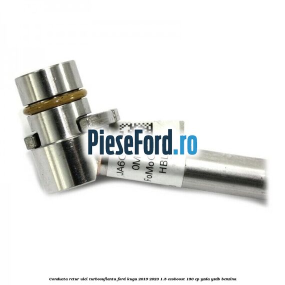 Conducta retur ulei turbosuflanta Ford Kuga 2019-2023 1.5 EcoBoost 150 cp YZDA, YZDB benzina
