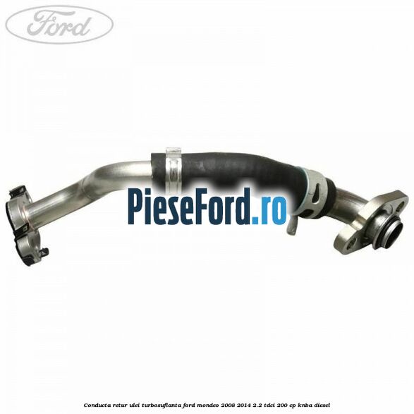 Conducta retur ulei turbosuflanta Ford Mondeo 2008-2014 2.2 TDCi 200 cp KNBA diesel