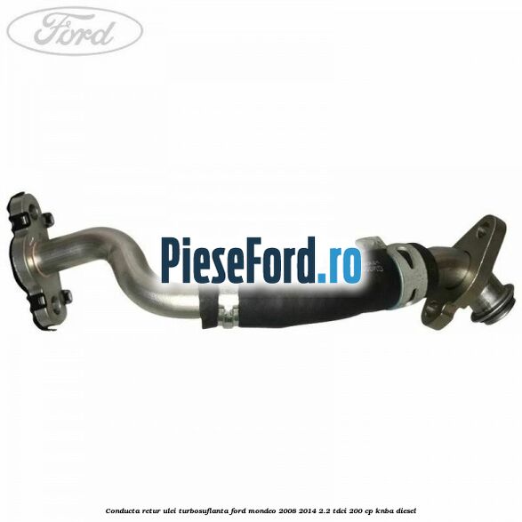 Conducta retur ulei turbosuflanta Ford Mondeo 2008-2014 2.2 TDCi 200 cp KNBA diesel