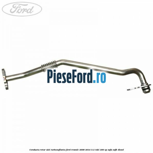 Conducta retur ulei turbosuflanta Ford Transit 2006-2014 3.2 TDCi 200 cp Conducta retur ulei turbosuflanta Ford Transit 2006-2014 3.2 TDCi 200 cp SAFA, SAFB diesel