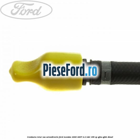 Conducta retur vas servodirectie Ford Mondeo 2000-2007 2.2 TDCi 155 cp QJBA, QJBB diesel