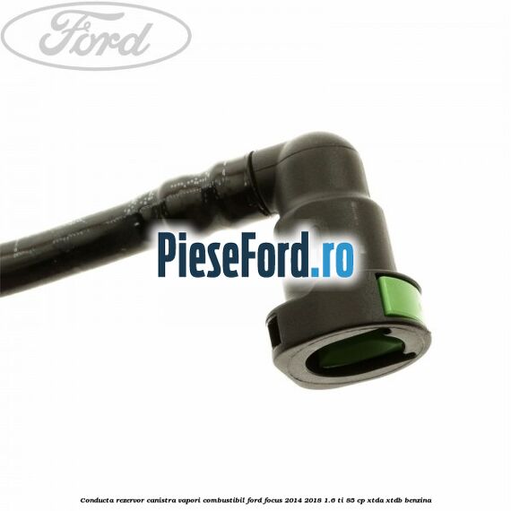 Conducta rezervor canistra vapori combustibil Ford Focus 2014-2018 1.6 Ti 85 cp XTDA, XTDB benzina