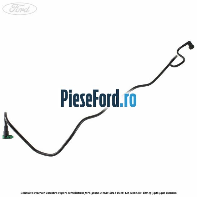 Conducta rezervor canistra vapori combustibil Ford Grand C-Max 2011-2015 1.6 EcoBoost 150 cp JQDA, JQDB benzina