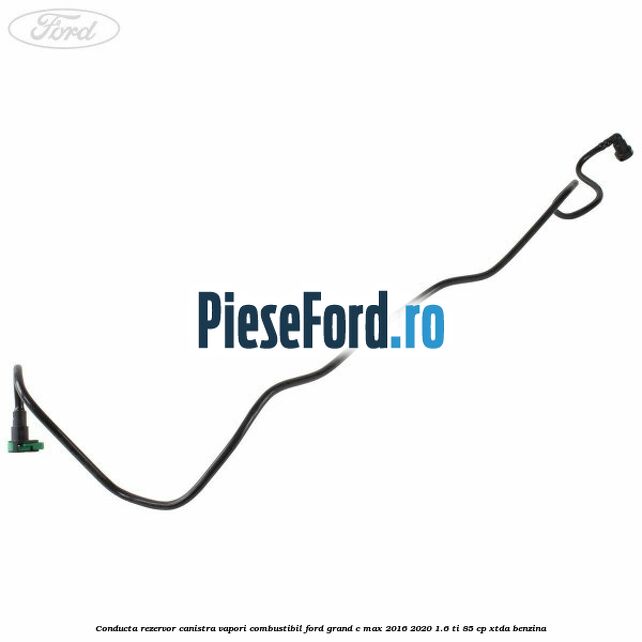 Conducta rezervor canistra vapori combustibil Ford Grand C-Max 2016-2020 1.6 Ti 85 cp Conducta rezervor canistra vapori combustibil Ford Grand C-Max 2016-2020 1.6 Ti 85 cp XTDA benzina