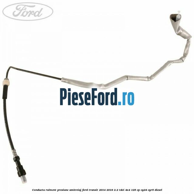 Conducta rulment presiune ambreiaj Ford Transit 2014-2018 2.2 TDCi 4x4 125 cp Conducta rulment presiune ambreiaj Ford Transit 2014-2018 2.2 TDCi 4x4 125 cp CY24, CYR5 diesel