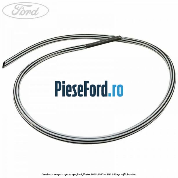 Conducta scugere apa trapa Ford Fiesta 2002-2005 ST150 150 cp N4JB benzina