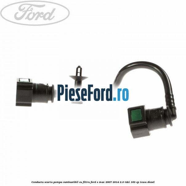 Conducta scurta pompa cumbustibil cu filtru Ford S-Max 2007-2014 2.0 TDCi 163 cp TXWA diesel