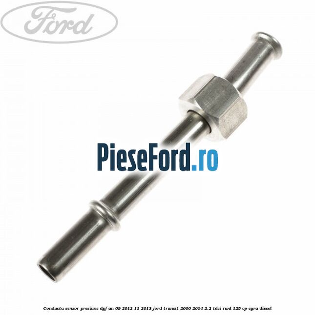 Conducta senzor presiune DPF an 09/2012-11/2013 Ford Transit 2006-2014 2.2 TDCi RWD 125 cp CYRA diesel
