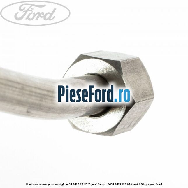 Conducta senzor presiune DPF an 09/2012-11/2013 Ford Transit 2006-2014 2.2 TDCi RWD 125 cp CYRA diesel