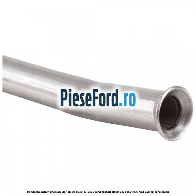 Conducta senzor presiune DPF an 09/2012-11/2013 Ford Transit 2006-2014 2.2 TDCi RWD 125 cp CYRA diesel