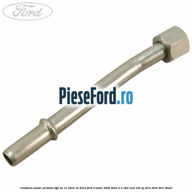 Conducta senzor presiune DPF an 11/2013-12/2014 Ford Transit 2006-2014 2.2 TDCi RWD 100 cp DRRA, DRRB, DRRC diesel