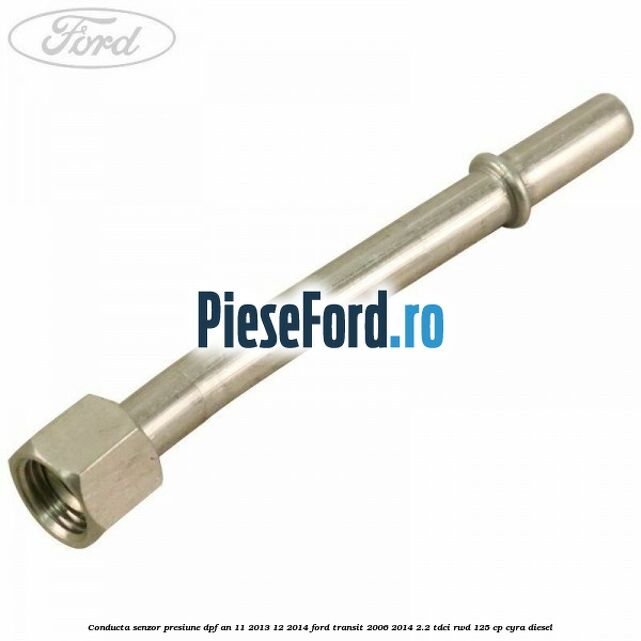 Conducta senzor presiune DPF an 11/2013-12/2014 Ford Transit 2006-2014 2.2 TDCi RWD 125 cp CYRA diesel
