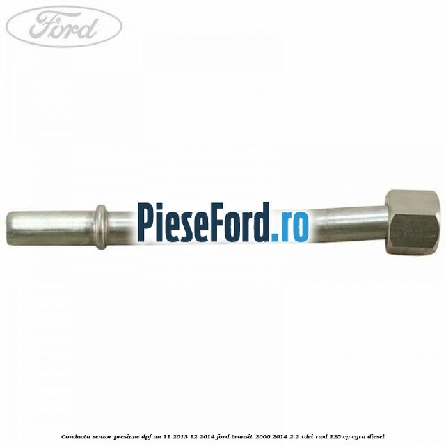 Conducta senzor presiune DPF an 11/2013-12/2014 Ford Transit 2006-2014 2.2 TDCi RWD 125 cp CYRA diesel
