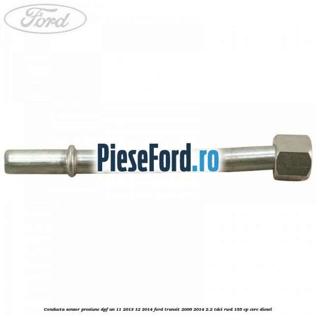 Conducta senzor presiune DPF an 11/2013-12/2014 Ford Transit 2006-2014 2.2 TDCi RWD 155 cp CVRC diesel