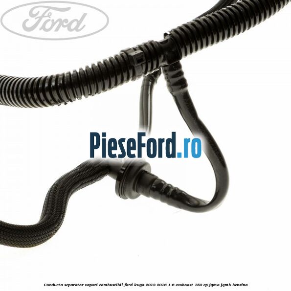Conducta separator vapori combustibil Ford Kuga 2013-2016 1.6 EcoBoost 150 cp JQMA, JQMB benzina