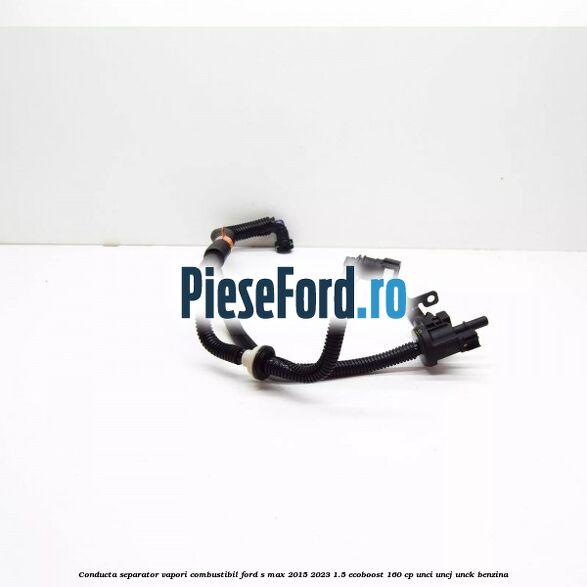 Conducta separator vapori combustibil Ford S-Max 2015-2023 1.5 EcoBoost 160 cp UNCI, UNCJ, UNCK benzina