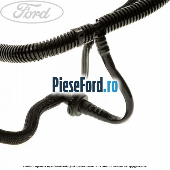 Conducta separator vapori combustibil Ford Tourneo Connect 2013-2018 1.6 EcoBoost 150 cp JQGA benzina