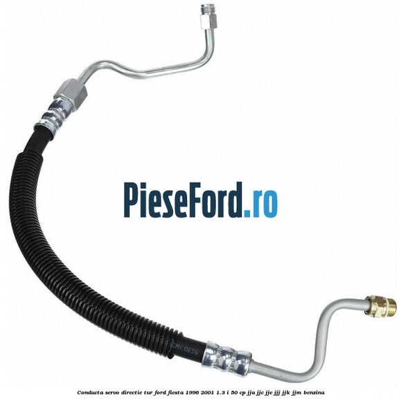 Conducta servo-directie tur Ford Fiesta 1996-2001 1.3 i 50 cp JJA, JJC, JJE, JJJ, JJK, JJM benzina