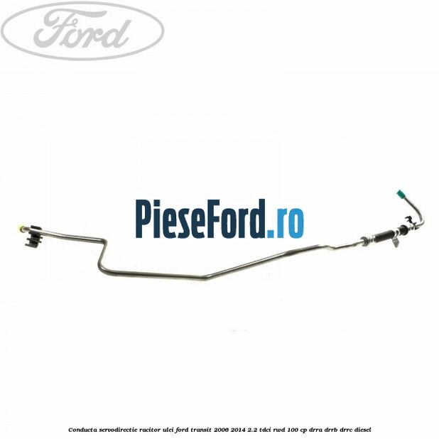 Conducta servodirectie racitor ulei Ford Transit 2006-2014 2.2 TDCi RWD 100 cp DRRA, DRRB, DRRC diesel
