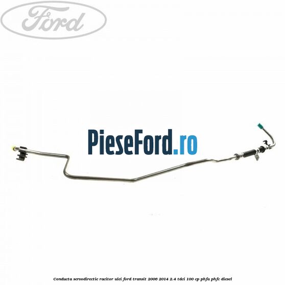 Conducta servodirectie racitor ulei Ford Transit 2006-2014 2.4 TDCi 100 cp Conducta servodirectie racitor ulei Ford Transit 2006-2014 2.4 TDCi 100 cp PHFA, PHFC diesel