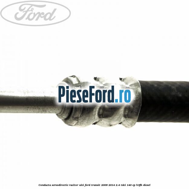Conducta servodirectie racitor ulei Ford Transit 2006-2014 2.4 TDCi 140 cp H9FB diesel